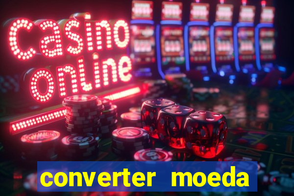 converter moeda cruzeiro para real